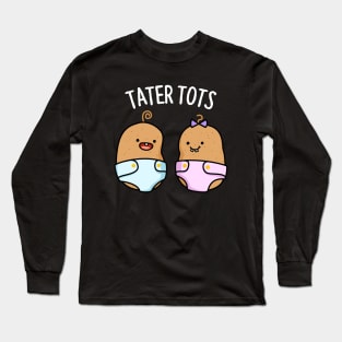 Tater Tots Cute Potato Pun Long Sleeve T-Shirt